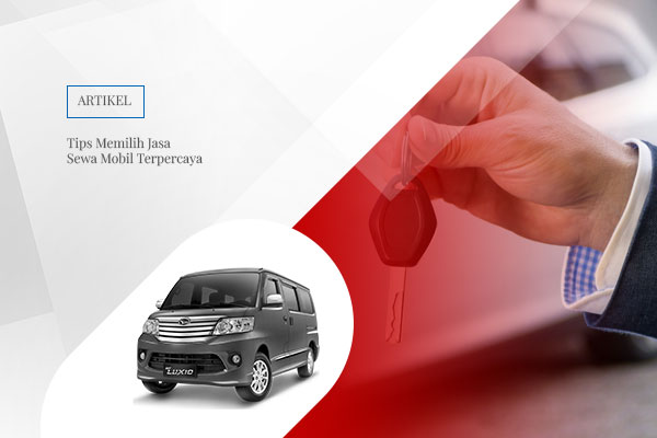 Tips-Memilih-jasa-Sewa-Mobil-Terpercaya